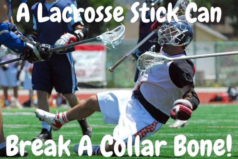 A Lacrosse Stick Can Break A Collar Bone