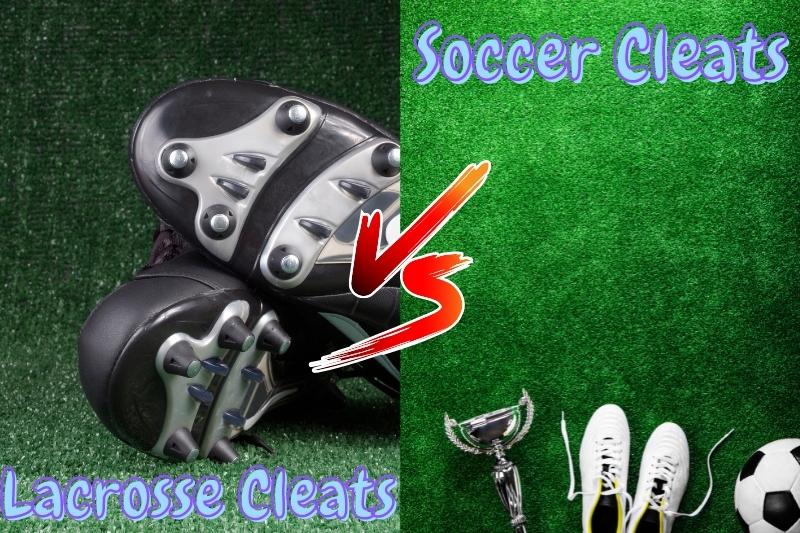 Lacrosse Cleats Vs Soccer Cleats