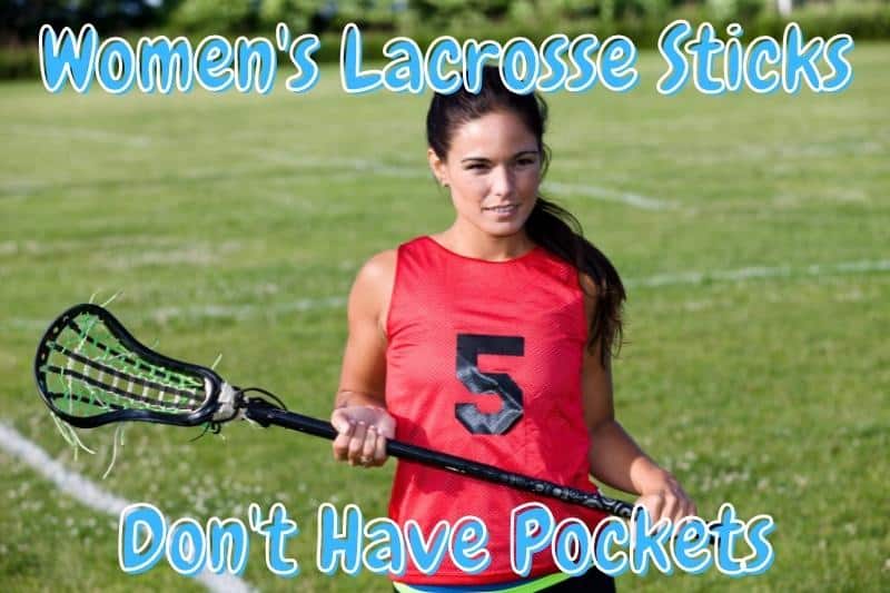 Women's Lacrosse Sticks Don't Have Pockets